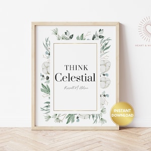 Think Celestial LDS Print, Lds Home Decor, Christian Prints, Lds Printable Quotes, Lds Wall Art, Russell M Nelson