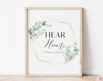 Hear Him LDS Print, Lds Home Decor, Christian Prints, Lds Printable Quote Art, Lds Wall Art, Russell M. Nelson