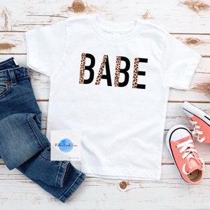 Babe shirt, toddler babe tshirt, leopard babe tee, cute toddler shirt, gift for toddler, toddler gift, sassy sayings tee, toddler girl shirt