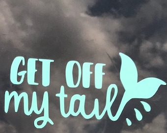 Calcomanía para coche "Bájate de mi cola, sirena" - Pegatina para parachoques verde azulado
