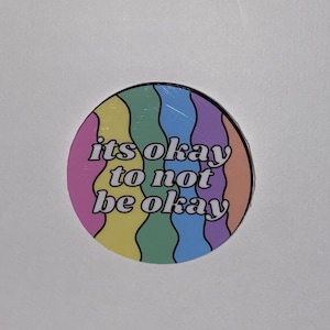 It’s okay to not be okay sticker, rainbow stickers, stickers, cute stickers, it’s okay to not be okay, motivational stickers