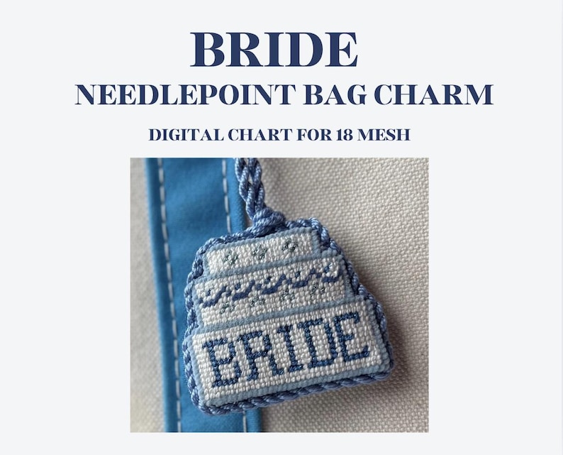May include: A blue and white needlepoint bag charm in the shape of a cake, with the word "BRIDE" stitched on the front. The charm is attached to a blue cord and is set against a light blue and white background. Text at the top reads "BRIDE NEEDLEPOINT BAG CHARM".