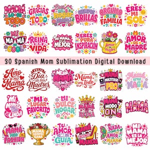 May include: A collection of 30 Spanish-language designs for sublimation, featuring phrases like "Mama es la Mejor" and "Mi Mamá es mi Sol." The designs are in various colors, including pink, yellow, and red, with floral and decorative elements.
