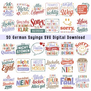 May include: A digital download graphic featuring 30 German sayings in various fonts and colors. Phrases include "Sorry," "Nicht Stören," and "Alles Ganz Entspannt." The text is arranged in a grid, suitable for digital art projects.
