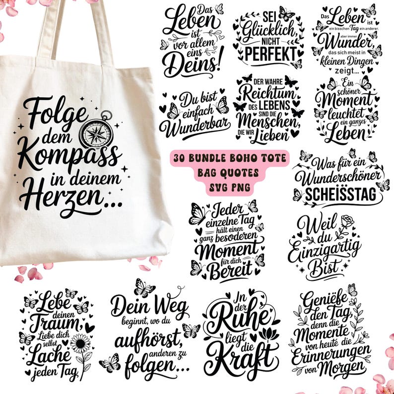 May include: A white tote bag with the text "Folge dem Kompass in deinem Herzen..." and a compass graphic. Various inspirational quotes and phrases in German, along with butterfly and floral designs, surround the bag. "30 BUNDLE BOHO TOTE BAG QUOTES SVG PNG" is also visible.