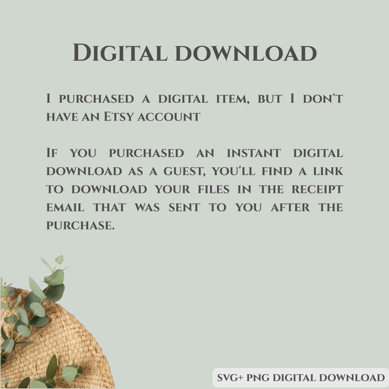 Puede incluir: Texto sobre un fondo verde claro que explica c&oacute;mo descargar art&iacute;culos digitales comprados en Etsy. El texto dice "DESCARGA DIGITAL" y proporciona instrucciones para compras de invitados. Incluye "SVG+ PNG DESCARGA DIGITAL".