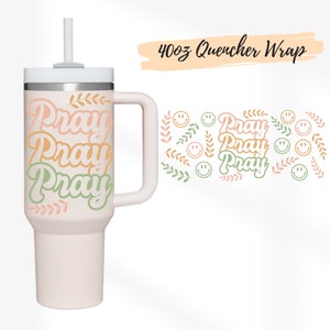 2 Designs 40oz Quencher Stanley Tumbler wrap Smiley Boho Pray Pray Pray | 40 oz SVG Cute Floral | 40oz SVG Cricut Silhouette Template