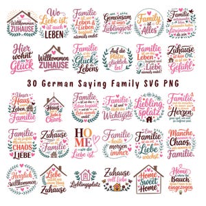 May include: A collection of 30 German family-themed SVG and PNG designs. Each design features a phrase about family, love, or home, with decorative elements like hearts, houses, and floral wreaths. The text is in various fonts and colors.