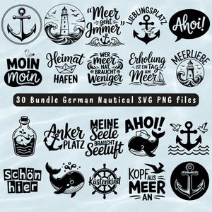 May include: A collection of black and white nautical-themed SVG and PNG files. The designs include anchors, lighthouses, whales, and various German phrases like "Moin Moin" and "Meer geht immer." The text "30 Bundle German Nautical SVG PNG files" is also present.