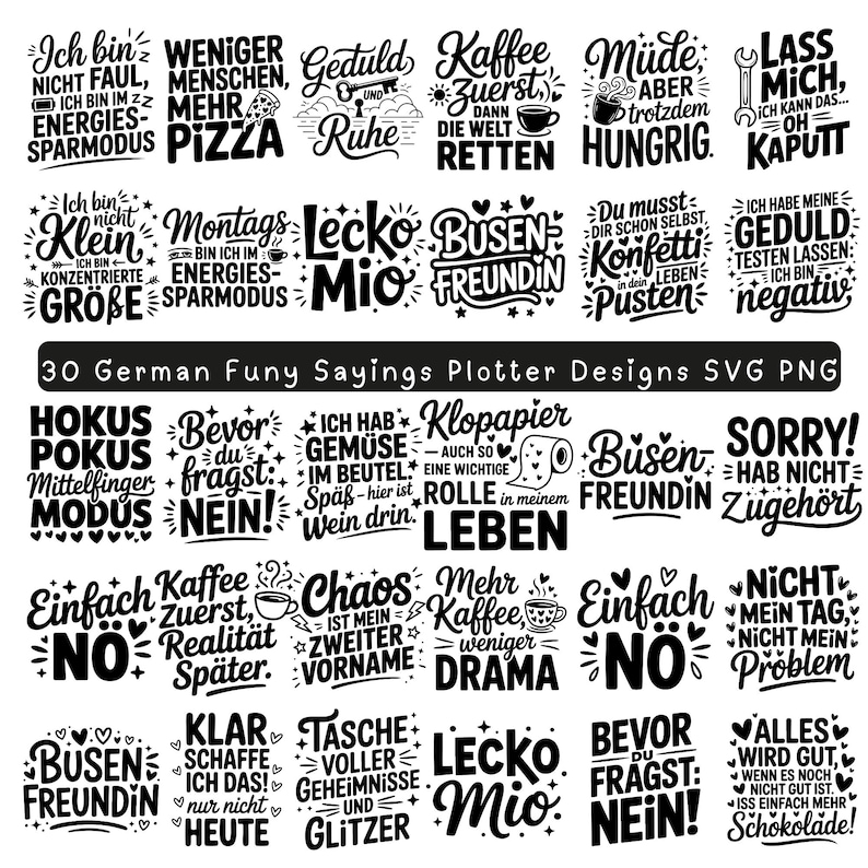 Puede incluir: Una colecci&oacute;n de 30 frases alemanas divertidas en blanco y negro. Las frases est&aacute;n en una variedad de fuentes y estilos, con frases como "Caf&eacute; primero, luego la realidad" y "El caos es mi segundo nombre."
