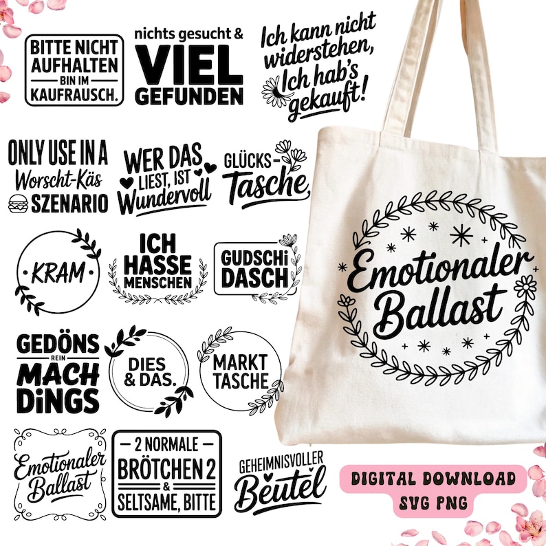 May include: A cream-colored tote bag with the words "Emotionaler Ballast" in a black, decorative font, surrounded by a floral wreath. The image also features various German phrases in black text, including "Digital Download SVG PNG".