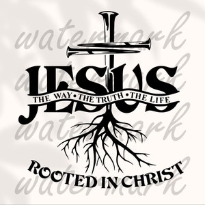 Jesus The Way The Truth The Life Svg,Jesus svg men, Rooted in Church,Christian Svg,Christian Men Svg,Christian Women Svg, Church Svg