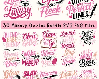 May include: A set of 30 digital SVG and PNG files featuring makeup quotes. The quotes are written in pink and black lettering on a white background. Some of the quotes include "Lashes and Luxury", "Eyes on Fleek", "Good Vibes and Perfect Lines", "Blend Babe Blend", "Glow Getter", "Glam on the Go", "Lipstick Speaks Louder Than Words", "Perfect Pout Perfect Day", "Brows Before Bros", "Wake Up and Makeup", "Blend it Like a Pro", "Slay with Every Shade", "All About That Base", "Glow and Slay", "Slay All Day", "Mascara and Hustle", "Lipstick is Power", and "Good Vibes and Perfect Lines".