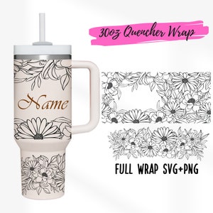 2 Designs 30oz Quencher Stanley Full wrap Line Flower Floral Name Your Text | Gift for Mom Mother Day | 30 oz SVG Cricut Silhouette Template