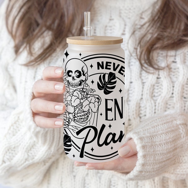 Never Enough Plants 16 oz Libbey Glass Can Tumbler Sublimation Plants Lover Plant Mom | Funny Skeleton Gift for Plant Lover wrap PNG file