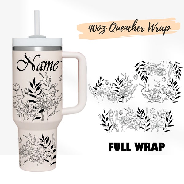 2 Designs 40oz Quencher Stanley tumbler Full wrap Line Flower Floral Name Your Text | 40 oz SVG Floral | 40oz SVG Cricut Silhouette Template