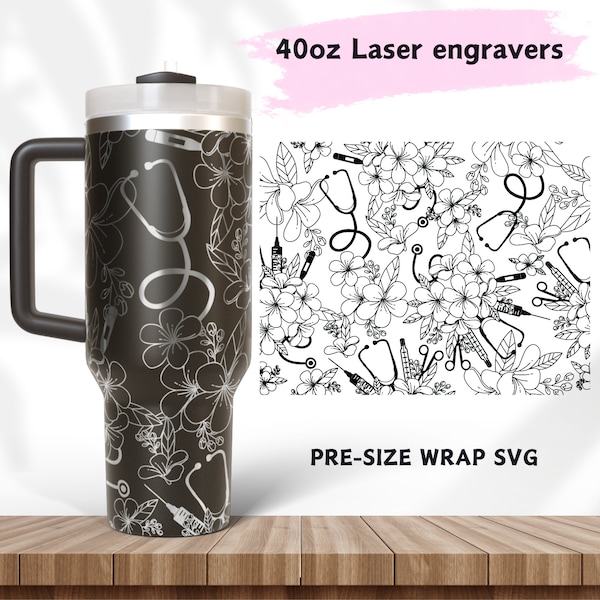 Laser Engraved Full Wrap Design for 40oz  Nurse Fuel Doctor Fuel | Nurse Life Flower | Gift for Mom Floral |SVG Cricut Silhouette Template