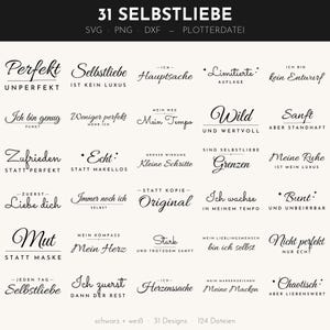 May include: A digital collection of 31 black text-based designs featuring German phrases about self-love, including quotes like Perfekt unperfekt, Selbstliebe ist kein Luxus, and Ich bin genug. The file formats SVG, PNG, and DXF are listed at the top.