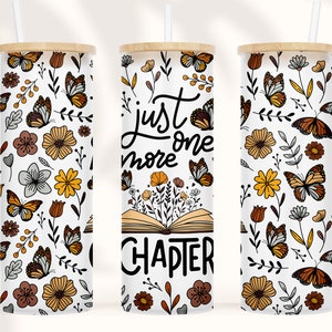 20 25 oz Skinny Tumbler Sublimation Boho Floral Reading Lover | Funny Book Just one more Chapter | Reader Quotes Bookworm Booktrovert PNG
