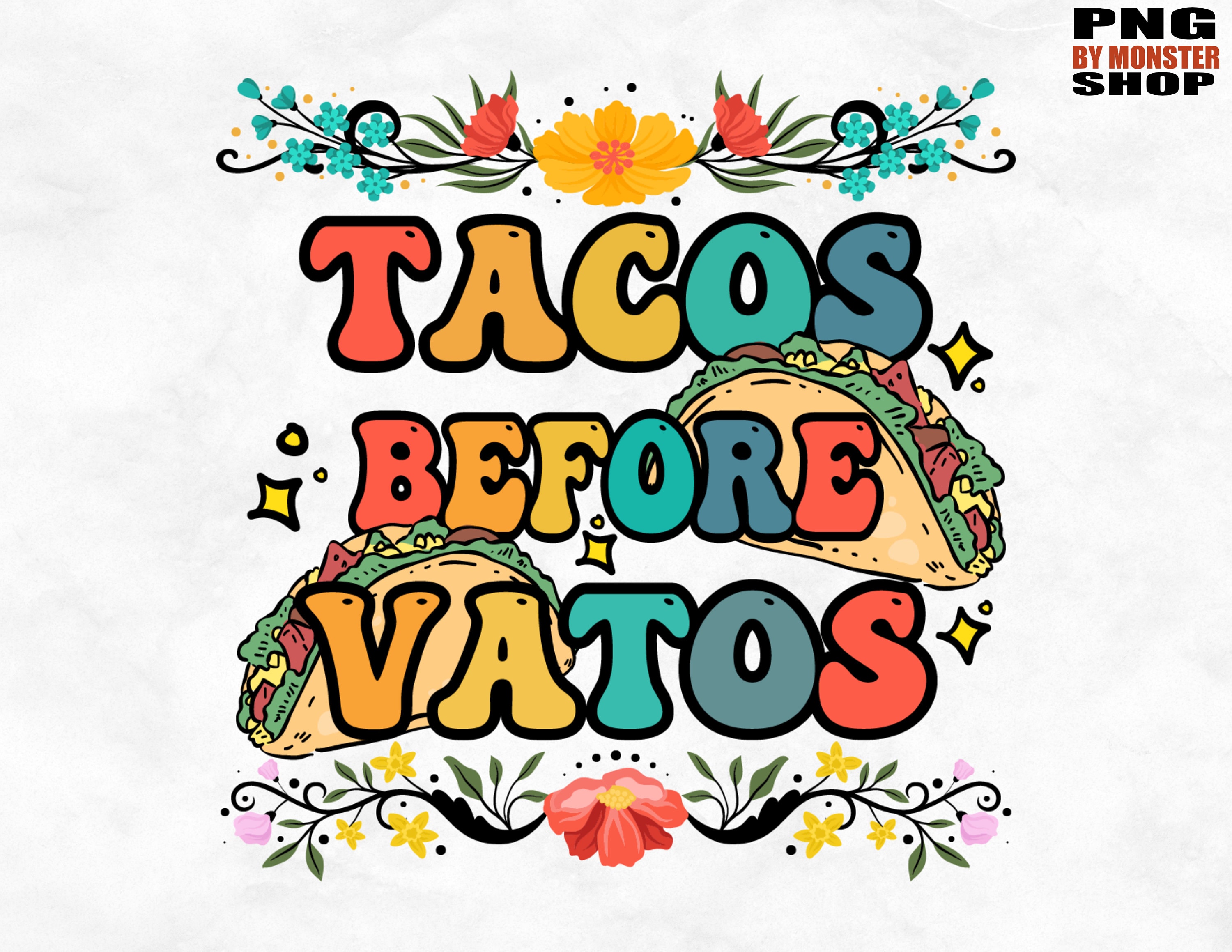 Tacos Before Vatos PNG Digital Download-shirt Designs-happy - Etsy UK