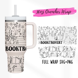 2 Designs 30oz Quencher Stanley Full Wrap Tumbler Booktrovert SVG | Reading png | Book Lover SVG | 30 oz SVG Cricut Silhouette Template