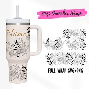 2 Designs 30oz Quencher Stanley Full wrap Line Flower Floral Name Your Text | Gift for Mom Mother Day | 30 oz SVG Cricut Silhouette Template