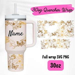 2 Designs 30oz Quencher Stanley Full Wrap Tumbler Your Text Floral Heart Butterfly Laser Svg Floral Lover gift for Birthday Mom SVG Png