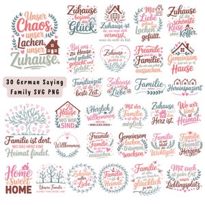 May include: A collection of 30 German sayings about family, home, and love, presented in a variety of decorative designs. The phrases are in a mix of fonts and colors, with floral and house motifs. The text "30 German Saying Family SVG PNG" is also included.