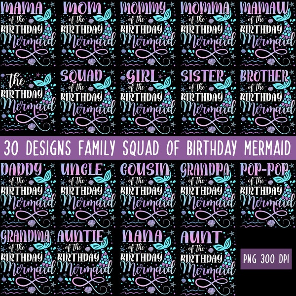 30 files Bundle Squad of Birthday Mermaid Family Matching | Mermaid Birthday Girl | Mermaid Princess Party | Cute Mermaid for Girls PNG