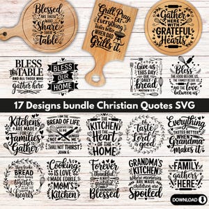 May include: A selection of wooden cutting boards and decorative signs featuring Christian quotes. Designs include phrases such as "Blessed," "Gather," and "Grill, Pray, Eat." The bundle contains 17 designs with kitchen and family themes.