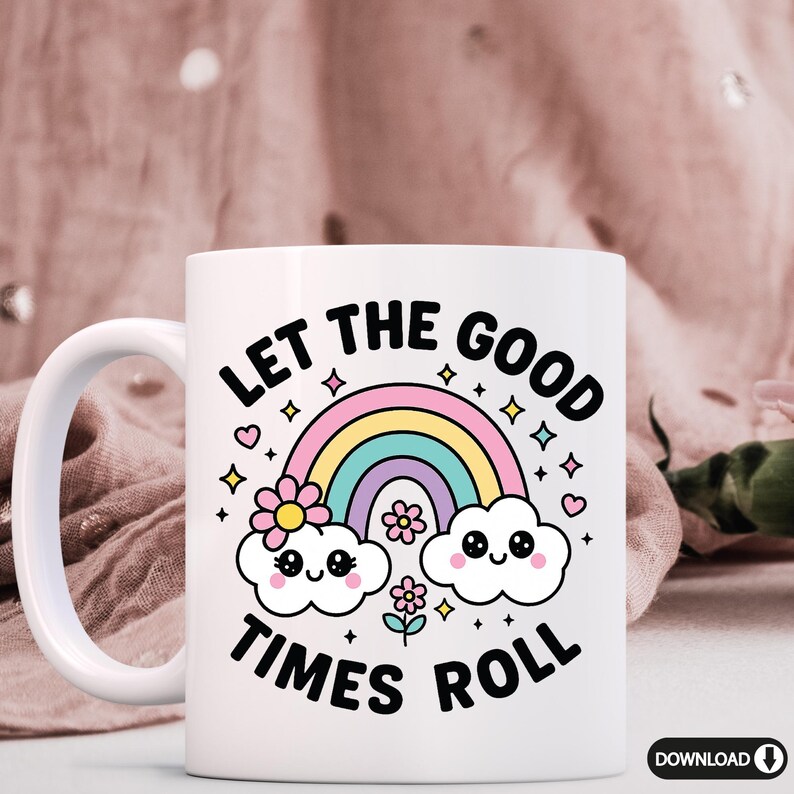 May include: White ceramic mug with a rainbow, clouds with faces, and the text "Let the good times roll".