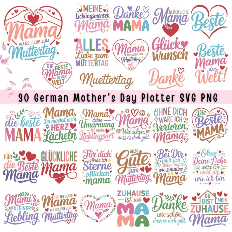 May include: A collection of 30 German Mother's Day SVG and PNG designs. The designs feature the word "Mama" in various fonts and styles, along with phrases like "Alles Liebe zum Muttertag" and decorative hearts.