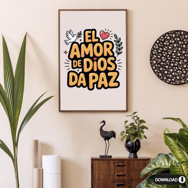 May include: A framed print with the text "EL AMOR DE DIOS DA PAZ" in yellow and black, featuring a dove, heart, and leaves. The artwork is displayed on a beige wall, complemented by a wooden cabinet, decorative items, and plants.