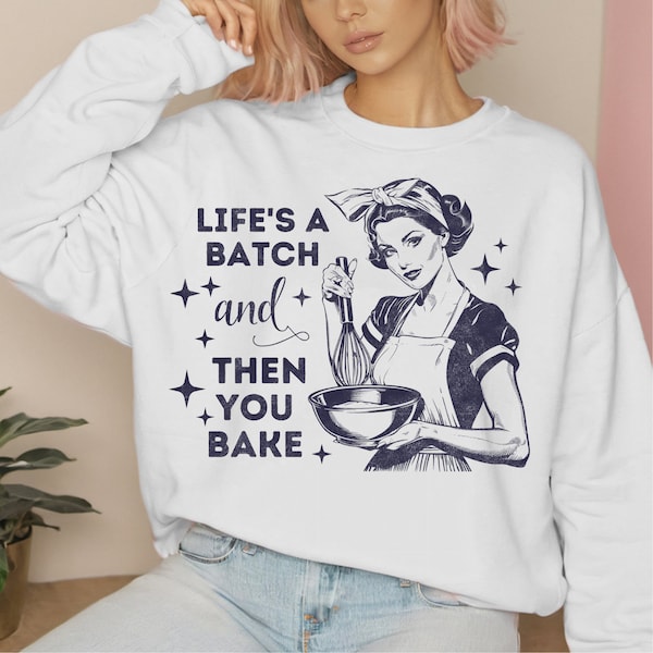 Life's a batch and then you bake, Trendy Vintage Retro Housewife Funny Sarcastic Adult Humor Sublimation Design T-Shirt Mug png