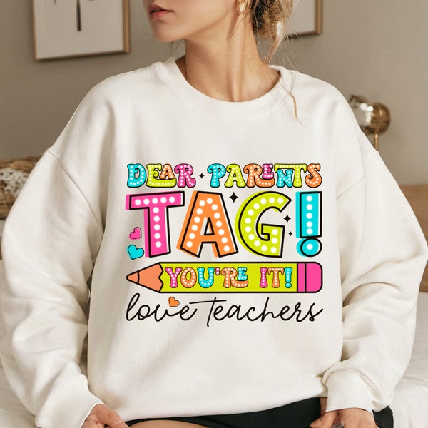 Dear Parents Tag You're It Png, Funny Teacher Png, Summer Vacation Png, Teacher Shirt, Happy Last Day of School Png, Out Of School Png