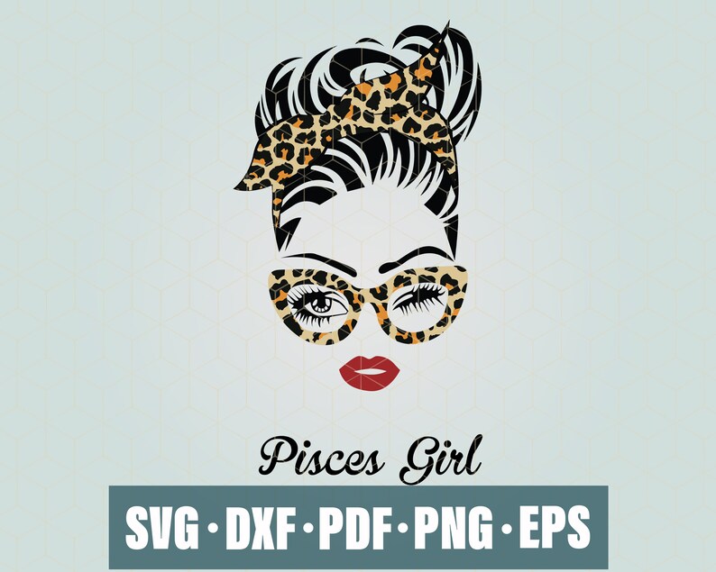 Pisces Girl SVG Leopard Girl Svg SVG Cutting File Cricut Svg Files For Cricut SvgDxfJpgEpsPng Instant Download Face Wink Eyes Lady