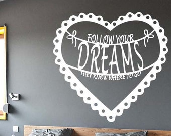 Follow Your Dreams They Know Where To Go Wall Decal