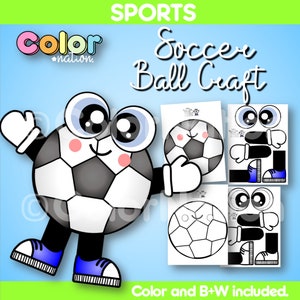 May include: A printable craft activity for kids featuring a cartoon soccer ball with big eyes, arms, and legs. The printable includes a color version and a black and white version. The text "Soccer Ball Craft" is at the top of the image.