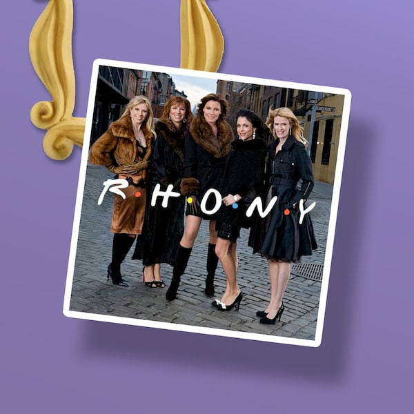 R H O N Y Friends Magnet  - Ramona Singer / Bethenny Frankel / Countess Luann / Jill Zarin / New York / Real Housewives / Bravo - GIFTees