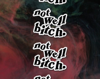 Not Well Bitch Sticker (Text)-  Dorinda Medley / RHONY / New York / Real Housewives / Bravo - GIFTees