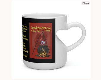 Inspirational Heart-Shaped Mug |Cauldron of Love Poem by Judy Starr