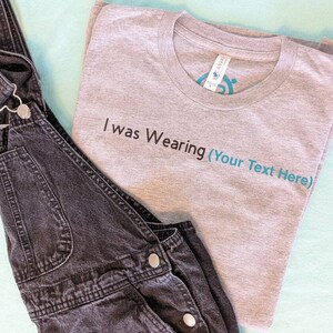 I was Wearing... T-Shirt