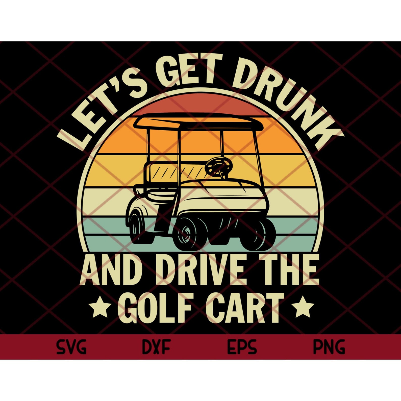 Let's Get Drunk And Drive The Golf Cart Retro Golfer Etsy