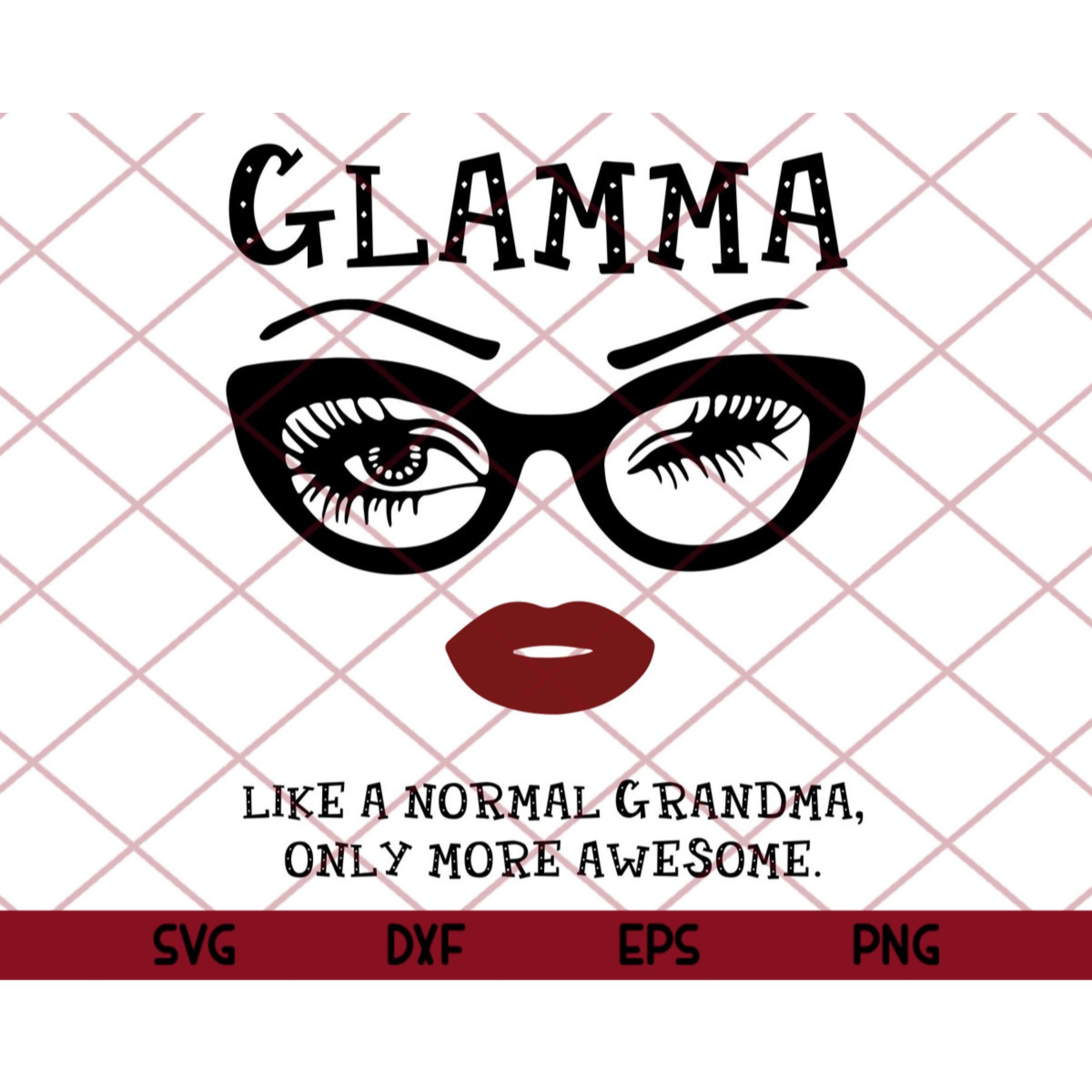 Download Glamma Like A Normal Grandma Only More Awesome Svg Face | Etsy