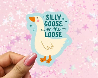Silly Goose On The Loose Laptop Sticker, Funny Goose Sticker, Trendy Decal, Funny Waterproof Sticker, Funny Bestie Gift, Silly Goose