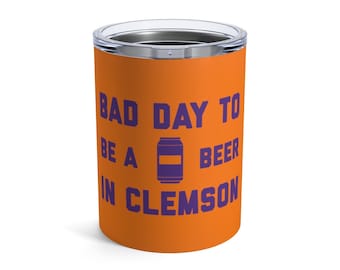 C’est une mauvaise journée pour être une bière à Clemson Tumbler 10 Oz, Tailgating Cup, Football Tumbler - Tumbler 10 Oz