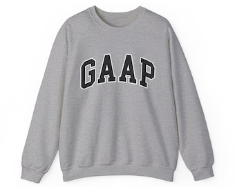 GAAP - Funny Accountant Sweatshirt, Accountant Gift Sweatshirt, CPA Gift, Accounting Sweatshirt, Accounting Gift -Unisex Crewneck Sweatshirt