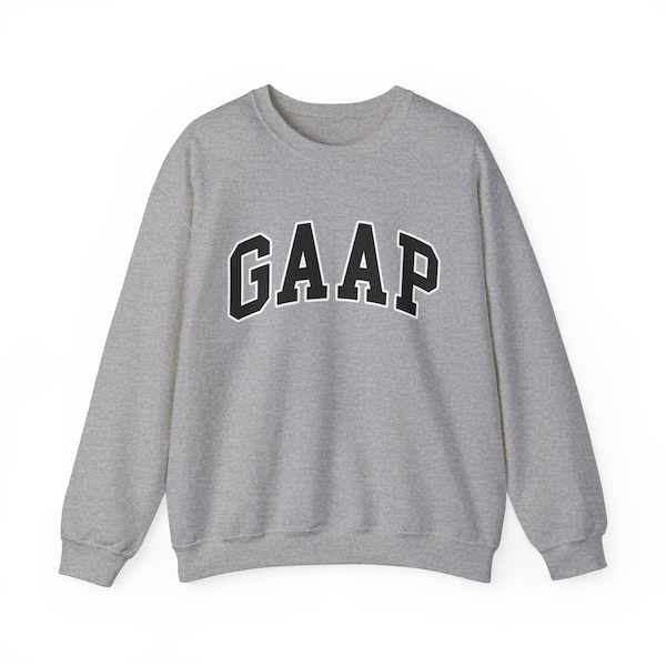 GAAP - Funny Accountant Sweatshirt, Accountant Gift Sweatshirt, CPA Gift, Accounting Sweatshirt, Accounting Gift -Unisex Crewneck Sweatshirt