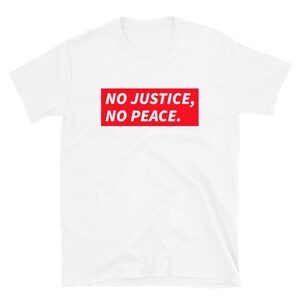 No Justice, No Peace - Black Lives Matter, Protest, Political Revolution Short-Sleeve Unisex T-Shirt