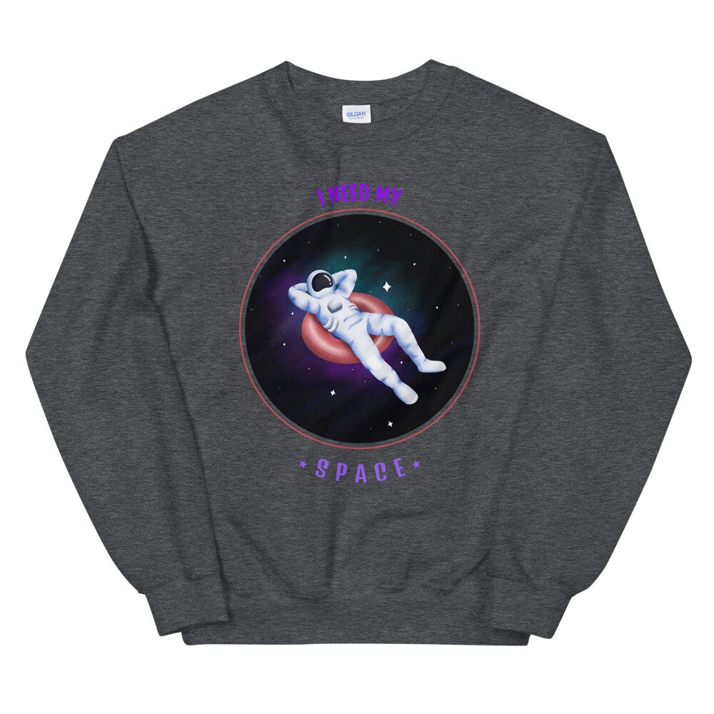 I need my space nasa sweatshirt sale